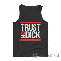 Trust No Dick Tank Top For Unisex