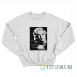 We Should All Start To Live Before We Get Too Old Fear Is Stupid So Are Regrets Sweatshirt