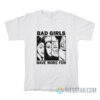 Bad Girls Have More Fun T-Shirt