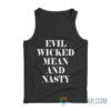 Evil Wicked Mean And Nasty Tank Top