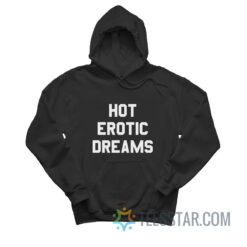 Hot Erotic Dreams Hoodie