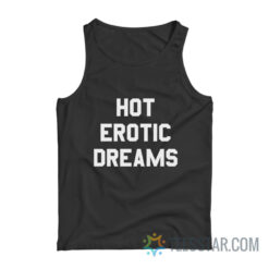 Hot Erotic Dreams Tank Top