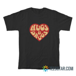 Hugs And Drugs T-Shirt