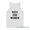 Vote For Women Tank Top