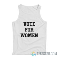 Vote For Women Tank Top