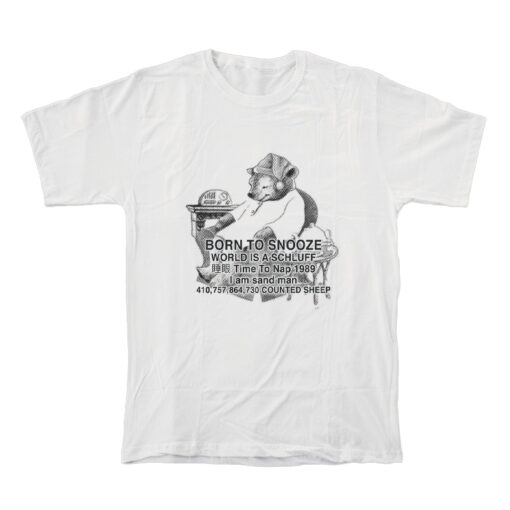 Born To Snooze World Is A Schluff T-Shirt