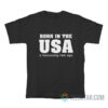 Born In The Usa A Long Time Ago T-Shirt