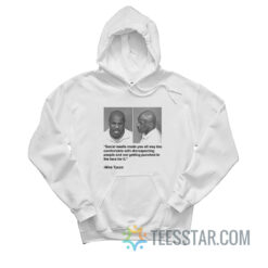 Mike Tyson Social Media Quotes Hoodie