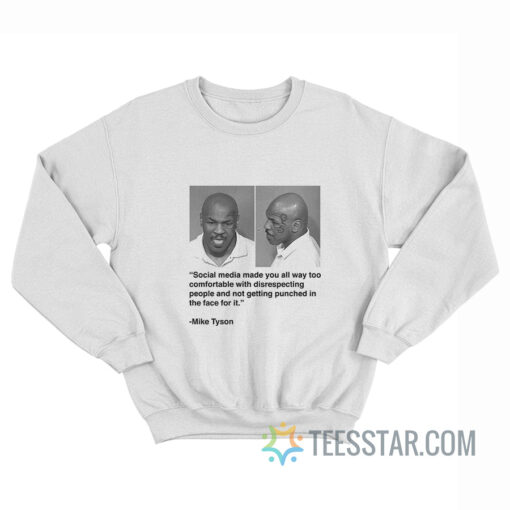 Mike Tyson Social Media Quotes Sweatshirt