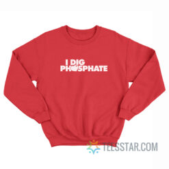 Vintage I Dig Phosphate Sweatshirt