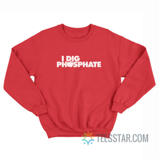 Vintage I Dig Phosphate Sweatshirt