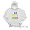 Fuck Steph Curry Hoodie For Unisex