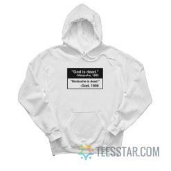 God Is Dead Nietzsche Is Dead Hoodie