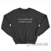 I Was An Atheist Until I Realised I Was God Sweatshirt