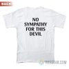 No Sympathy For This Devil T-Shirt