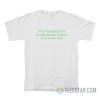 You Find Beauty In Ordinary Things Do Not Lose This Ability T-Shirt