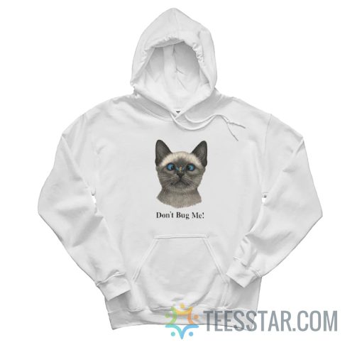 Cat Don't Bug Me Hoodie