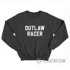 Outlaw Racer Sweatshirt