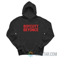 Boycott Beyonce Hoodie