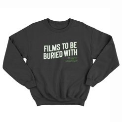 Films To Be Buried With Brett Goldstein Sweatshirt