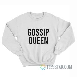 Gossip Queen Sweatshirt