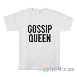 Gossip Queen T-Shirt