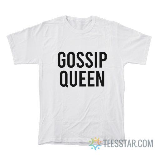 Gossip Queen T-Shirt