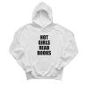 Hot Girls Read Books Hoodie