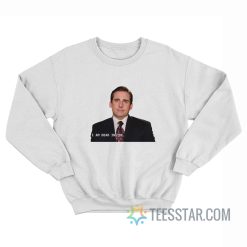 I Am Dead Inside Michael Scott Sweatshirt