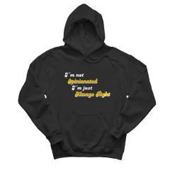 I’m Not Opinionated I’m Just Always Right Hoodie