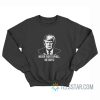 Never Fight Uphill Me Boys Sweatshirt