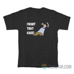 Nicolas Cage I Want That Cake T-Shirt