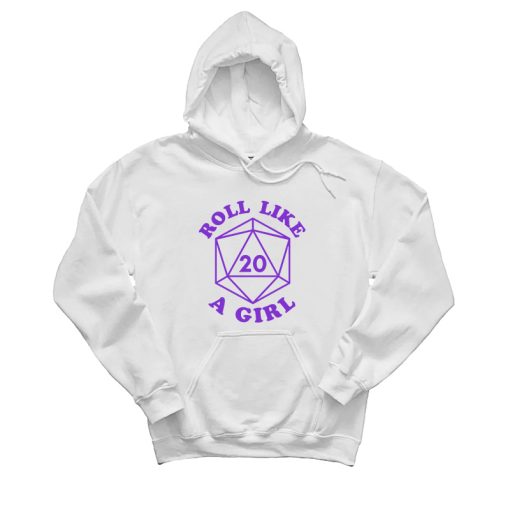 Roll Like A Girl D20 DnD Hoodie