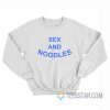 Sex And Noodles Sweatshirt