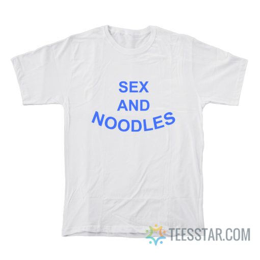 Sex And Noodles T-Shirt