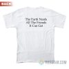 The Earth Needs All The Friends It Can Get T-Shirt