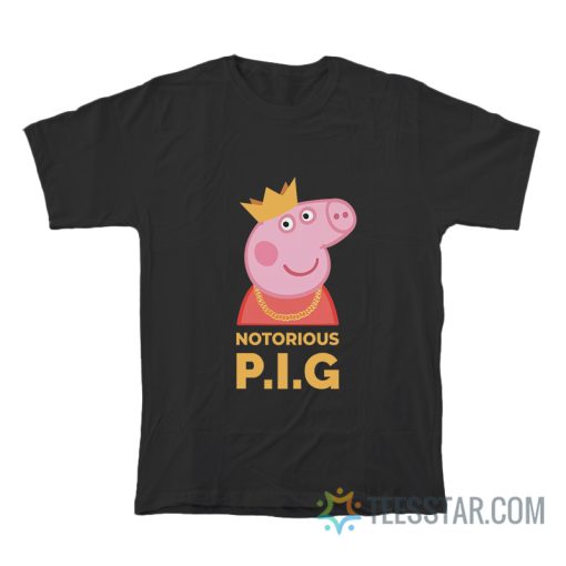 The Notorious Peppa Pig T-Shirt