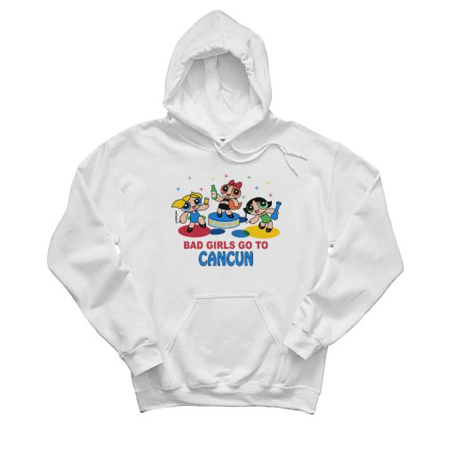 The Powerpuff Girl Bad Girls Go To Cancun Hoodie