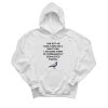 I Am Not An Early Bird Or A Night Owl Hoodie