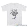 I Am Not An Early Bird Or A Night Owl Exhausted Pigeon T-Shirt