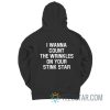 I Wanna Count The Wrinkles On Your Stink Star Hoodie