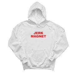 Jerk Magnet Hoodie