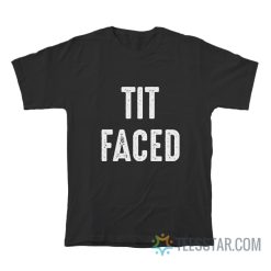 Tit Faced T-Shirt