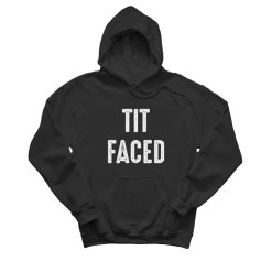 Tit Faced Hoodie