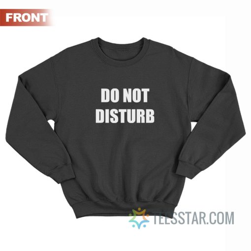 Do Not Disturb I'm Gaming Sweatshirt