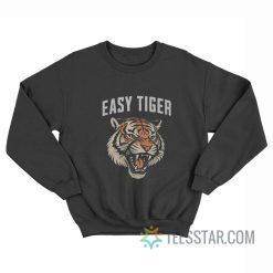 Easy Tiger Sweatshirt