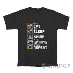 Eat Sleep Anime Gaming Repeat T-Shirt