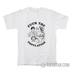 Fuck The Population Suicide T-Shirt