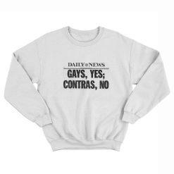 Daily News Gay Yes Contras No Sweatshirt