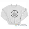 I'm Through Being Cool Sweatshirt